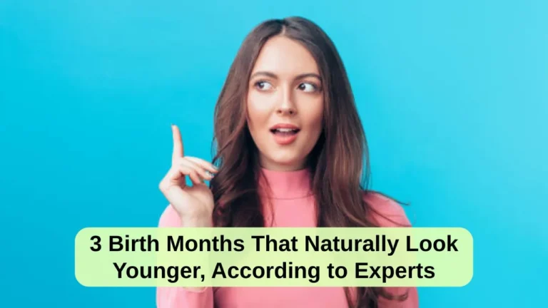 3 Birth Months That Naturally Look Younger, According to Experts
