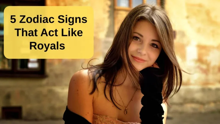 5 Zodiac Signs That Act Like Royals Astrology Insights