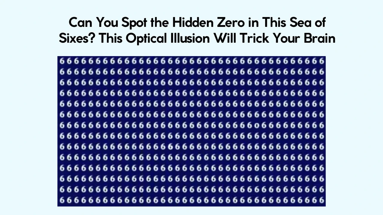 Can You Spot the Hidden Zero in This Sea of Sixes This Optical Illusion Will Trick Your Brain