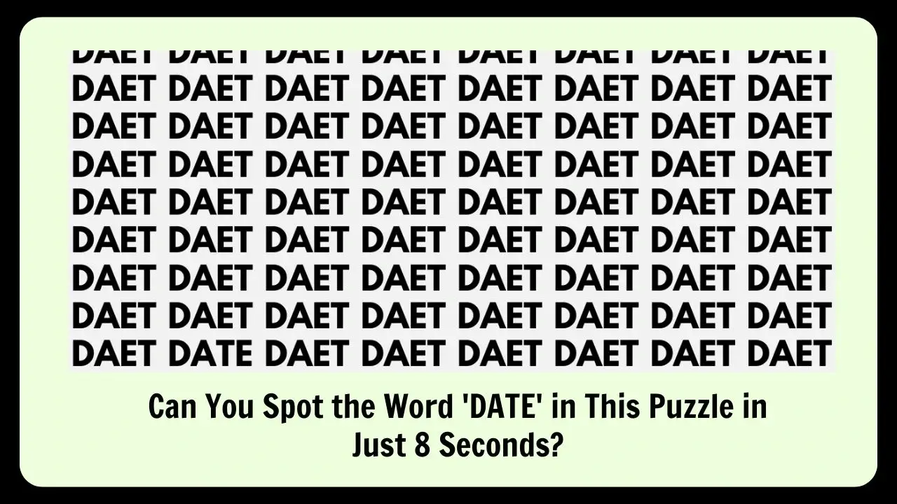 Can You Spot the Word 'DATE' in This Puzzle in Just 8 Seconds