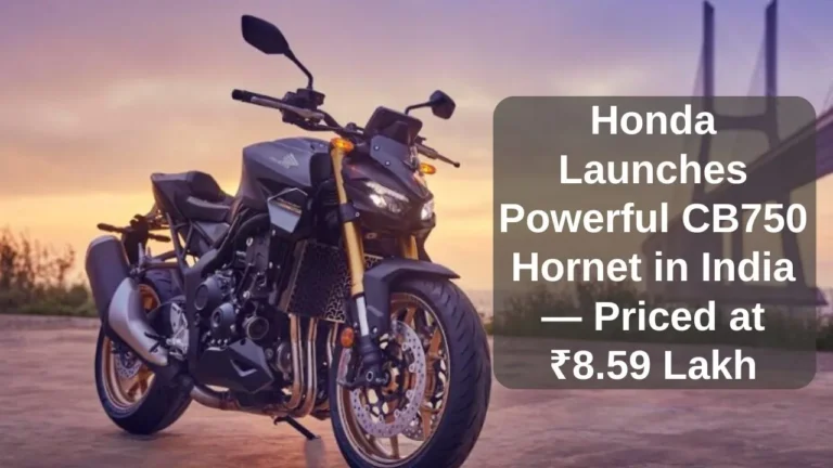 Honda Launches Powerful CB750 Hornet in India — Priced at ₹8.59 Lakh