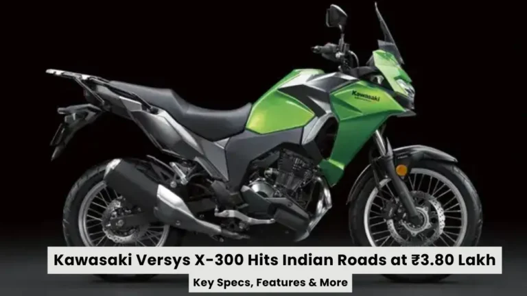 Kawasaki Versys X-300 Hits Indian Roads at ₹3.80 Lakh A New Era for Lightweight Adventure Touring
