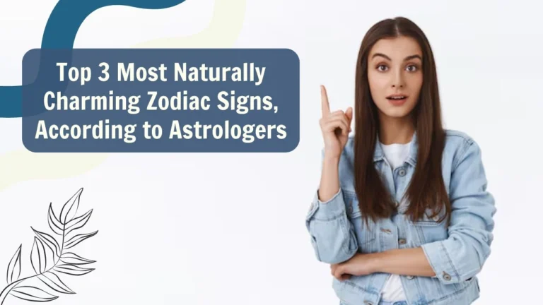 Top 3 Most Naturally Charming Zodiac Signs, According to Astrologers