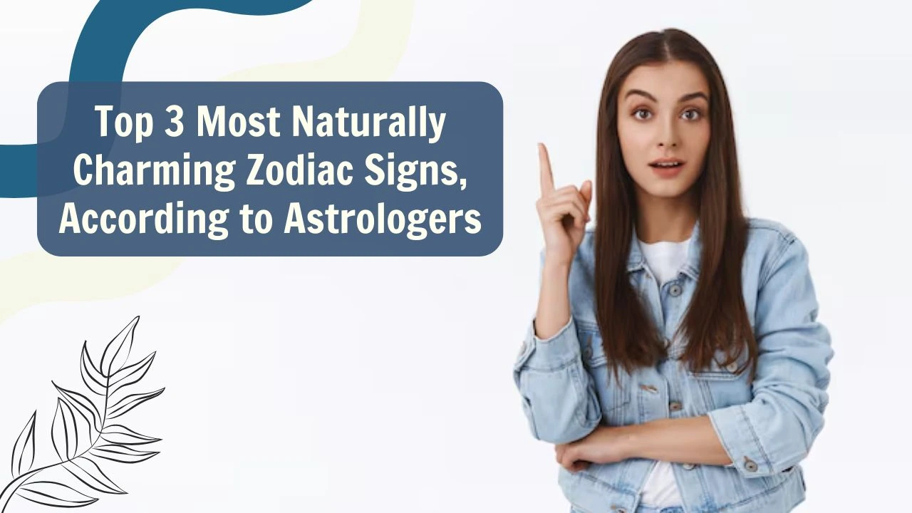 Top 3 Most Naturally Charming Zodiac Signs, According to Astrologers