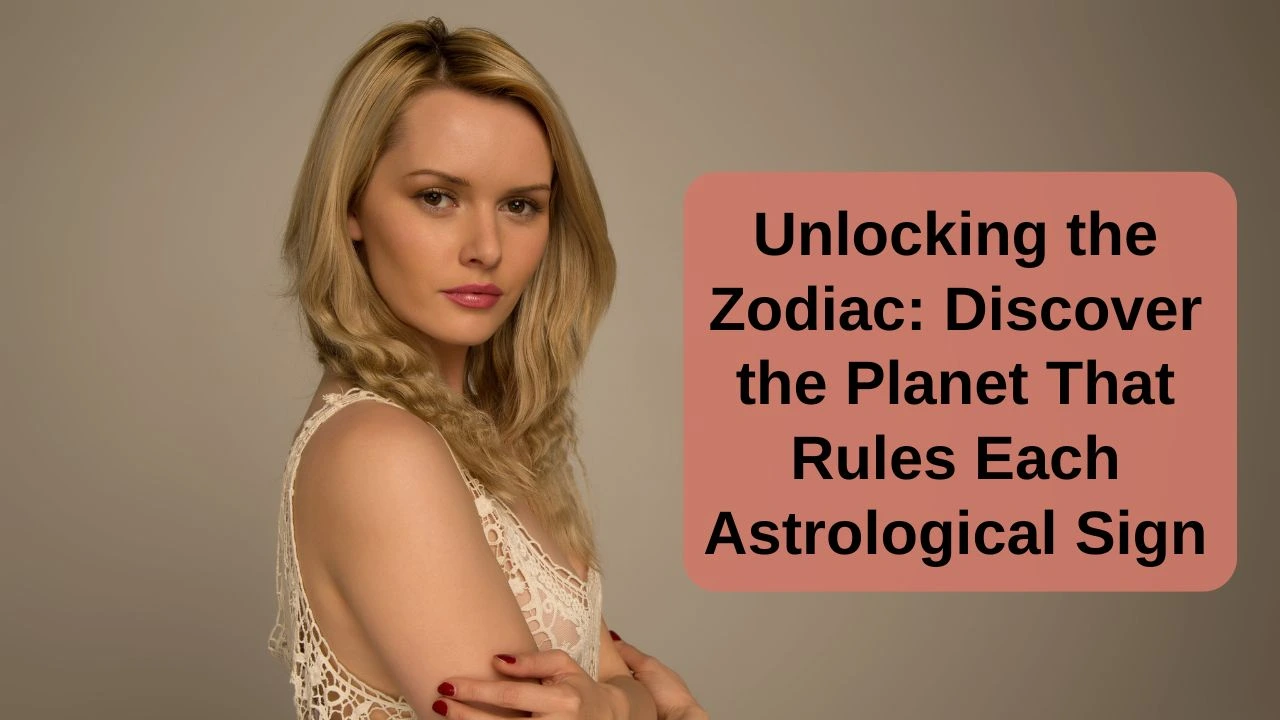 Unlocking the Zodiac Discover the Planet That Rules Each Astrological Sign