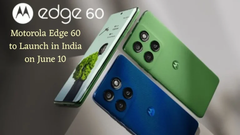 Motorola Edge 60 to Launch in India on June 10 Specs, Price & Features