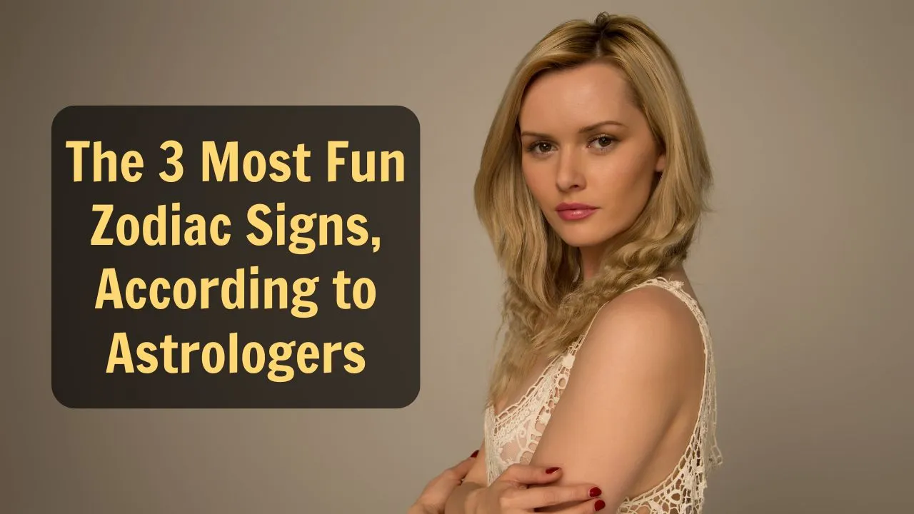 The 3 Most Fun Zodiac Signs, According to Astrologers